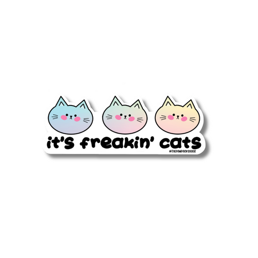 "It's Freakin' Cats" Sticker