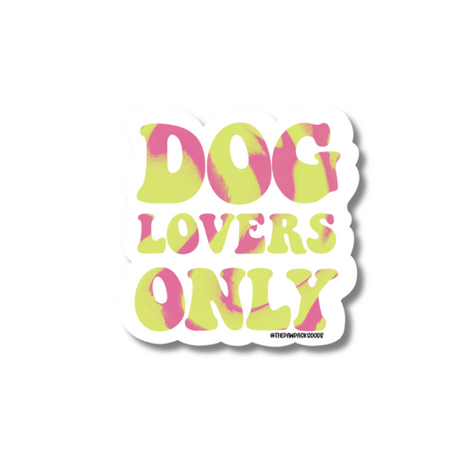 "Dog Lovers Only" Sticker