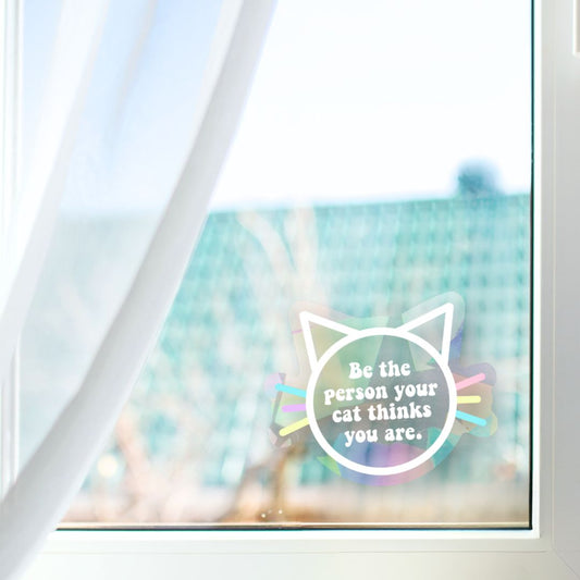 "Be The Person Your Cat Thinks You Are" Rainbow Window Cling - The Paw Pack Goods